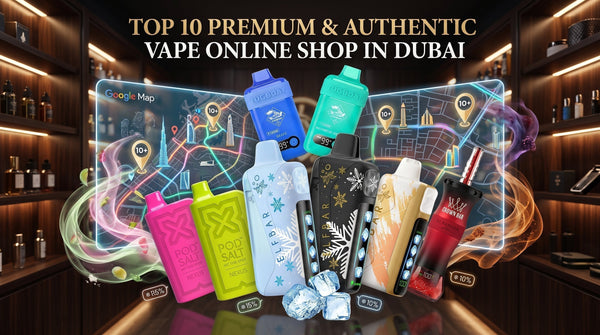 Top 10 Premium & Authentic Vape Online Shop in Dubai
