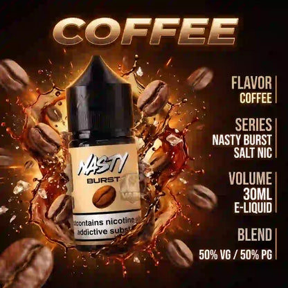 A 30ml e-liquid bottle labeled 'NASTY BURST' with coffee-themed graphics, including coffee beans, splashes, and text reading 'COFFEE', 'FLAVOR COFFEE', 'SERIES NASTY BURST SALT NIC', 'VOLUME 30ML E-LIQUID', and 'BLEND 50% VG / 50% PG'.