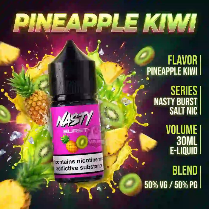A 30ml bottle of NASTY BURST Salt Nic E-liquid in Pineapple Kiwi flavor, set against a vibrant graphic background of sliced kiwi, pineapple chunks, and liquid splashes. The bottle features a black cap and a bright pink label with white and black text.